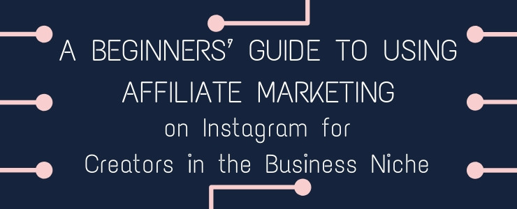 The beginners guide to using affiliate marketing for business creators